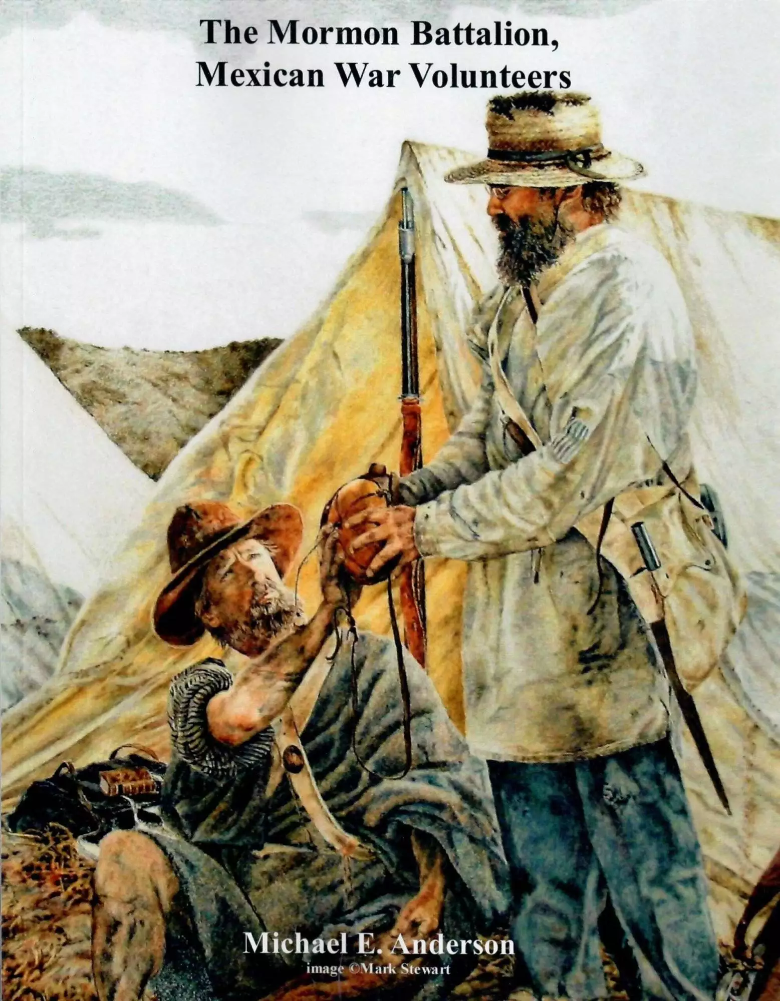 "The Mormon Battalion, Mexican War Volunteers," by Michael E. Anderson - MA-0001